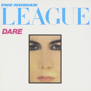 HUMAN LEAGUE / ヒューマン・リーグ / DARE / LOVE AND DANCING