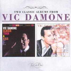 VIC DAMONE / ヴィック・ダモン / CLOSER THAN A KISS / THIS GAME OF LOVE