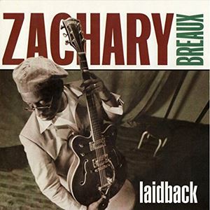 ZACHARY BREAUX / ザッカリー・ブロウ / LAIDBACK