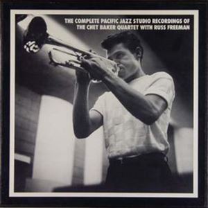 COMPLETE PACIFIC JAZZ STUDIO RECORDINGS OF THE CHET BAKER QUARTET