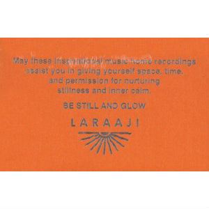 LARAAJI / ララージ / BE STILL AND GLOW