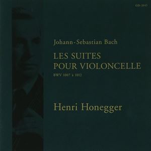HENRI HONEGGER / アンリ・オネゲル / バッハ: 無伴奏チェロ組曲 全曲