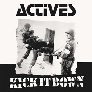 ACTIVES / アクティブス / KICK IT DOWN