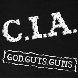 C.I.A. / シー・アイ・エー / GOD, GUTS, GUNS