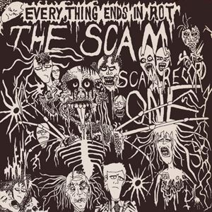 SCAM (PUNK) / EVERYTHING ENDS IN ROT