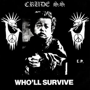 CRUDE S.S. / WHO'LL SURVIVE