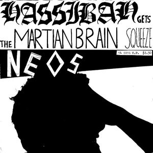 NEOS (PUNK) / ネオス / HASSIBAH GETS THE MARTIAN BRAIN SQUEEZE