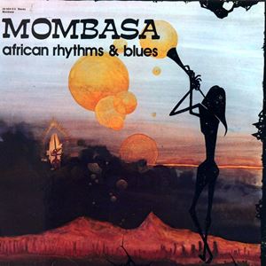MOMBASA / モンバサ / AFRICAN RHYTHMS & BLUES