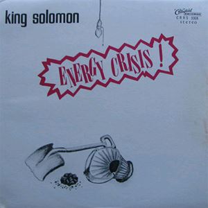 KING SOLOMON / ENERGY CRISIS!