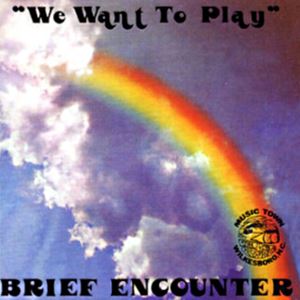 BRIEF ENCOUNTER / ブリーフ・エンカウンター / WE WANT TO PLAY