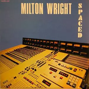 MILTON WRIGHT / ミルトン・ライト / SPACED
