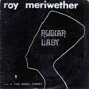 ROY MERIWETHER / ロイ・メリウェザー / NUBIAN LADY