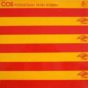 COS (BEL) / コス / POSTAEOLIAN TRAIN ROBBERY