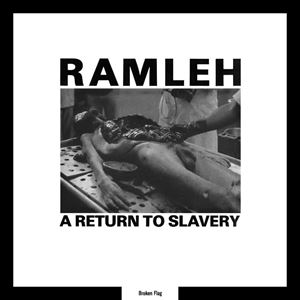 RAMLEH / ラムレー / A RETURN TO SLAVERY / SLAUGHTER AT RANDOM