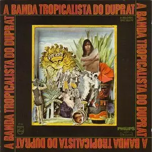 ROGERIO DUPRAT / ホジェリオ・ドゥプラ / A BANDA TROPICALISTA DO DUPRAT
