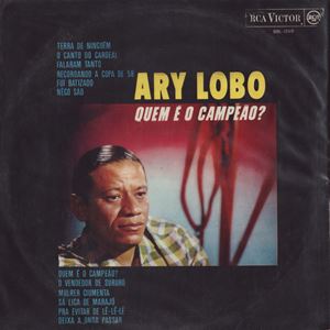 ARY LOBO / アリ・ロボ / QUEM E O CAMPEAO?