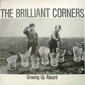 BRILLIANT CORNERS / ブリリアント・コーナーズ / GROWING UP ABSURD