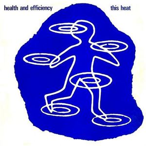 THIS HEAT / ディス・ヒート / HEALTH AND EFFICIENCY