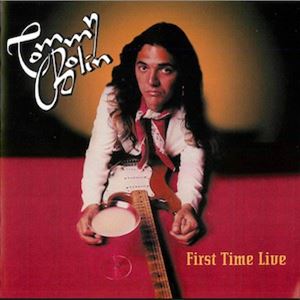 TOMMY BOLIN / トミー・ボーリン / FIRST TIME LIVE