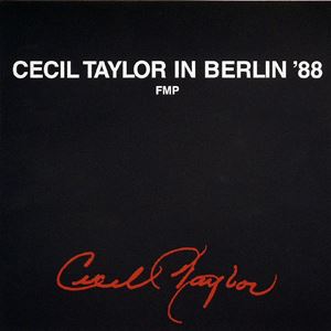 CECIL TAYLOR / セシル・テイラー / IN BERLIN '88