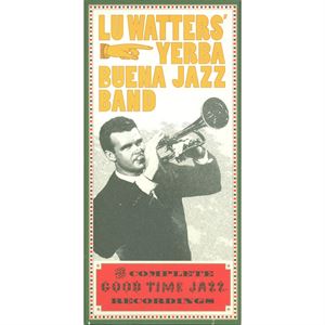 LU WATTERS / COMPLETE GOOD TIME JAZZ RECORDINGS