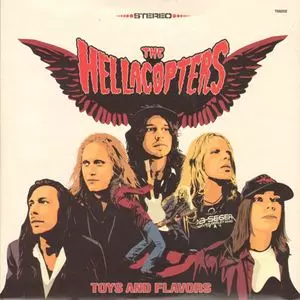 HELLACOPTERS / ヘラコプターズ / TOYS AND FLAVORS