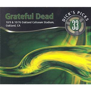 GRATEFUL DEAD / グレイトフル・デッド / DICK'S PICKS 33: 10/9 & 10/76 OAKLAND COLISEUM STADIUM, OAKLAND, CA