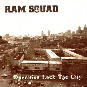 RAM SQUAD / OPERATION LOCK THE CITY