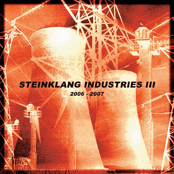 V.A.  / オムニバス / STEINKLANG INDUSTRIES III 2006-2007