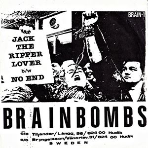 BRAINBOMBS / JACK THE RIPPER LOVER / NO END