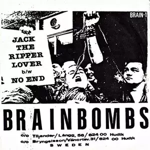 BRAINBOMBS / JACK THE RIPPER LOVER / NO END