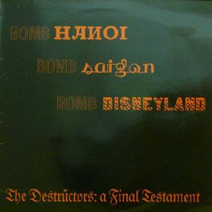 DESTRUCTORS / デストラクターズ / BOMB SAIGON, BOMB HANOI, BOMB DISNEYLAND