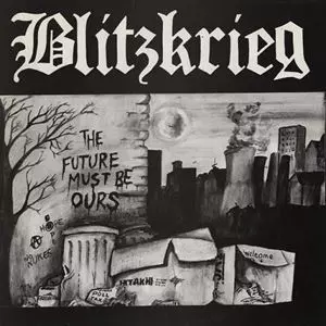 洋楽 Blitzkrieg The Future Must Be Ours FUTURE MUST BE OURS/BLITZKRIEG (PUNK)/ブリッツクリーグ｜PUNK