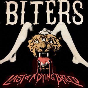 BITERS / LAST OF A DYING BREED