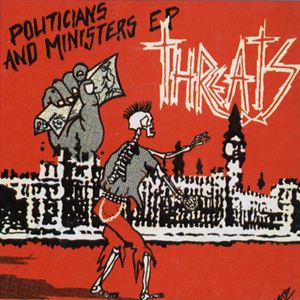 THREATS / スレッツ / POLITICIANS AND MINISTERS