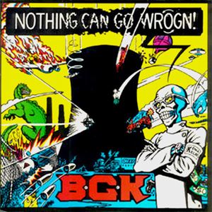 B.G.K. / ビージーケー / NOTHING CAN GO WROGN!