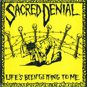 SACRED DENIAL / LIFE'S BEEN GETTING TO ME