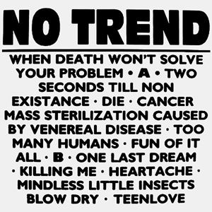 NO TREND / WHEN DEATH WON'T SOLVE YOUR PROBLEM
