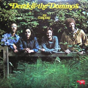 DEREK AND THE DOMINOS / デレク・アンド・ドミノス / IN CONCERT