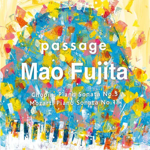 MAO FUJITA / 藤田真央 / passage ショパン:ピアノ・ソナタ第3番