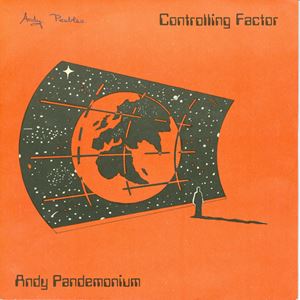 ANDY PANDEMONIUM / CONTROLLING FACTOR