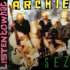 ARCHIE / アーチー / LISTEN TO WHAT ARCHIE SEZ