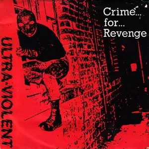 ULTRA VIOLENT (PUNK) / CRIME... FOR... REVENGE