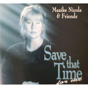 MAAIKE NICOLA / SAVE THAT TIME FOR ME