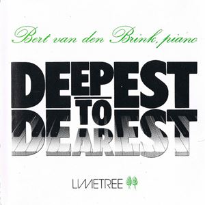 BERT VAN DEN BRINK / ベルト・ファン・デン・ブリンク / DEEPEST TO DEAREST