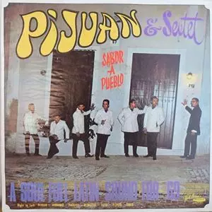 PIJUAN Y SU SEXTETO / SABOR A PUEBLO
