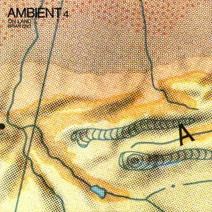 BRIAN ENO / ブライアン・イーノ / AMBIENT 4 ON LAND