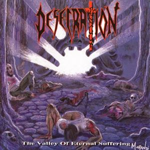 DESECRATION / DESECRATION (from ITALY) / VALLEY OF ETERNAL SUFFERING