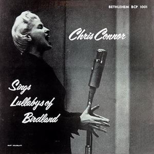 SINGS LULLABYS OF BIRDLAND VOL.1/CHRIS CONNOR/クリス・コナー｜JAZZ ｜ディスクユニオン・オンラインショップ｜diskunion.net