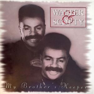 WALTER & SCOTTY / MY BROTHER'S KEEPER